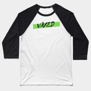 Vaxed green logo Vaccinated Covid 19 Popart Baseball T-Shirt